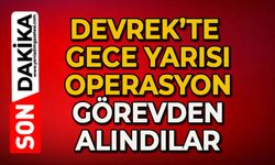 Devrek'te gece yarısı operasyon: Görevlerinden alındılar