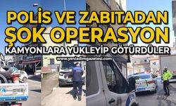 Polis ve zabıtadan şok operasyon: Kamyona yükleyip götürdüler