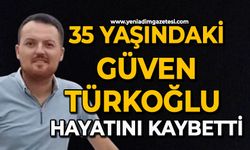 35 yaşındaki Güven Türkoğlu: Hayatını kaybetti