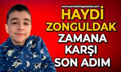 Haydi Zonguldak: Zamana karşı son adım
