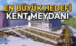 En büyük hedefi kent meydanı