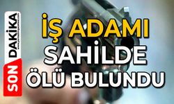 İş adamı sahilde ölü bulundu