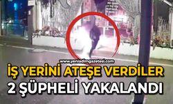 İş yerini ateşe verdiler: 2 şüpheli yakalandı