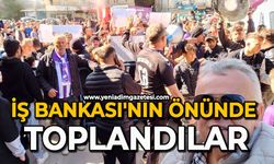 İş Bankası'nın önünde toplandılar