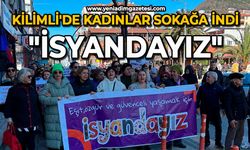 Kilimli'de kadınlar sokağa indi: İsyandayız