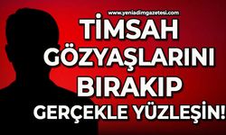 Timsah gözyaşlarını bırakıp gerçekle yüzleşin!