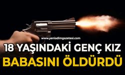 18 yaşındaki genç kız tartıştığı babasını öldürdü