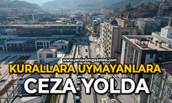 Kurallara uymayanlara ceza yolda