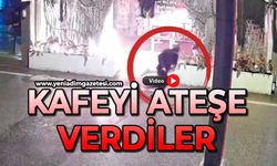 Kafeyi ateşe verdiler