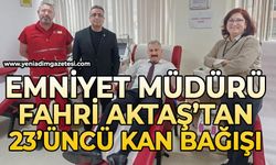 Emniyet Müdürü Fahri Aktaş’tan 23’üncü kan bağışı
