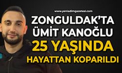 Zonguldak'ta Ümit Kanoğlu 25 yaşında hayattan koparıldı