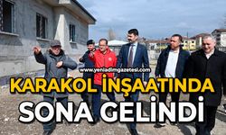 Karakol inşaatında sona gelindi
