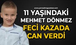 11 yaşındaki Mehmet Dönmez feci kazada can verdi
