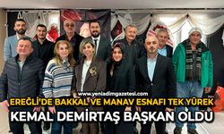 Ereğli’de bakkal ve manav esnafı tek yürek: Kemal Demirtaş başkan oldu