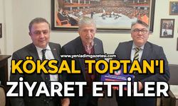 Köksal Toptan'ı ziyaret ettiler