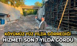 Köyümüz yüz yılda görmediği hizmeti son 7 yılda gördü