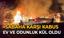 Sabaha karşı kabus: Ev ve odunluk kül oldu