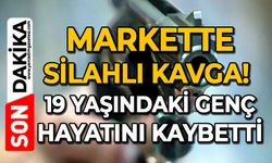 Markette silahlı kavga: 19 yaşındaki genç öldü
