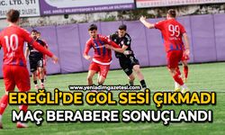 Ereğli’de gol sesi çıkmadı: Maç berabere sonuçlandı