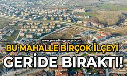 Bu mahalle birçok ilçeyi geride bıraktı!