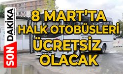 8 Mart'ta halk otobüsleri ücretsiz