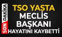 TSO yasta: Meclis Başkanı hayatını kaybetti
