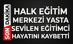 Halk Eğitim Merkezi'nin acı günü: Sevilen eğitimci hayatını kaybetti