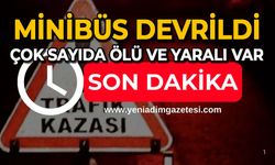 Minibüs devrildi: çok sayıda ölü ve yaralı var