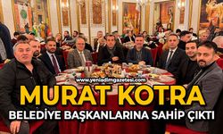 Murat Kotra, Belediye Başkanlarına sahip çıktı