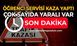 Öğrenci servisi kaza yaptı: Çok sayıda yaralı var
