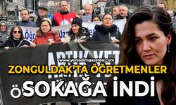 Zonguldak’ta öğretmenler sokağa indi