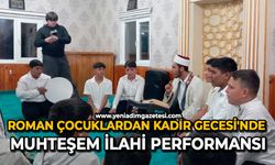 Roman çocuklardan Kadir Gecesi'nde muhteşem ilahi performansı