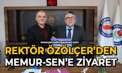 Rektör Özölçer’den Memur-Sen’e ziyaret
