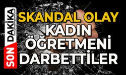Skandal olay: Kadın öğretmeni darbettiler