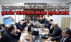 Zonguldak’ta büyük değişim başlıyor: Şehir yeniden imar edilecek