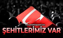 Şehitlerimiz var