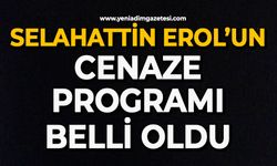 Selahattin Erol’un cenaze programı belli oldu