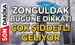 Zonguldak bu güne dikkat: Şiddetli geliyor