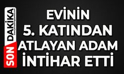 5’nci kattaki evinin penceresinden atlayan adam hayatını kaybetti