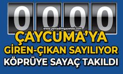 Çaycuma girip çıkanlar sayılıyor: Köprüye sayaç yerleştirildi