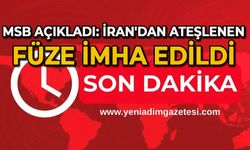 MSB'den önemli açıklama: İran'dan ateşlenen füze imha edildi