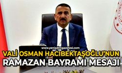 Vali Osman Hacıbektaşoğlu'nun Ramazan Bayramı mesajı
