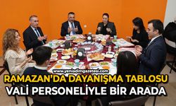 Ramazan’da dayanışma tablosu: Vali personeliyle bir arada