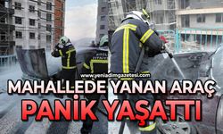 Mahallede yanan araç panik yaşattı