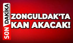 Zonguldak'ta kan akacak!