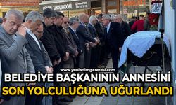 Belediye Başkanının annesini son yolculuğuna uğurlandı