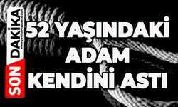 52 yaşındaki adam kendini astı