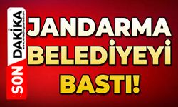 Jandarma belediyeyi bastı!