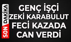 Genç işçi feci kazada can verdi