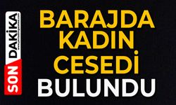 Barajda kadın cesedi bulundu
